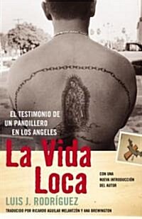 La Vida Loca (Always Running): El Testimonio de Un Pandillero En Los Angeles (Paperback)