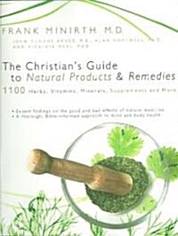 The Christians Guide to Natural Products & Remedies (Paperback)