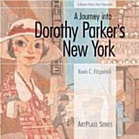 A Journey into Dorothy Parkers New York (Paperback)