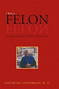 I Was a Felon (Paperback)