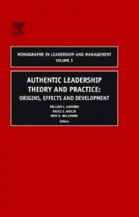 Authentic leadership theory and practice : origins, effects and development 1st ed