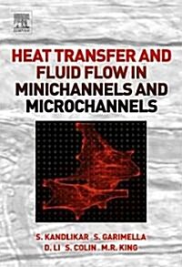 Heat Transfer And Fluid Flow in Minichannels And Microchannels (Hardcover)