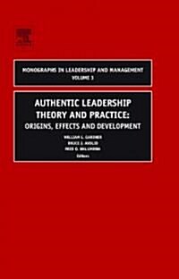 Authentic Leadership Theory and Practice: Origins, Effects and Development (Hardcover)
