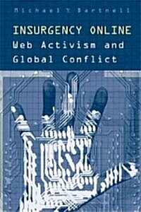 Insurgency Online: Web Activism and Global Conflict (Paperback)
