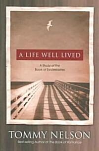 A Life Well Lived: A Study of the Book of Ecclesiastes (Paperback)