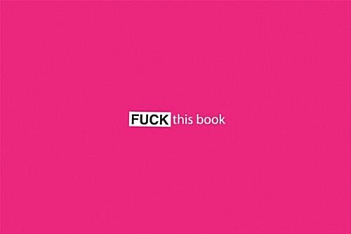 Fuck This Book (Paperback)