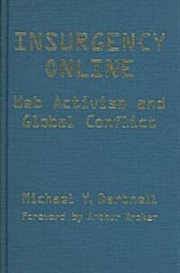 Insurgency Online: Web Activism and Global Conflict (Hardcover, 2)