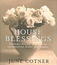 [중고] House Blessings: Prayers, Poems, and Toasts Celebrating Home and Family (Hardcover)