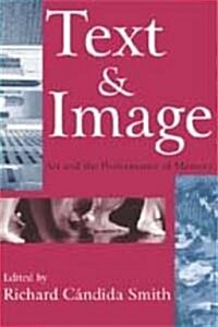 Text and Image: Art and the Performance of Memory (Paperback)