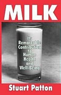 Milk: Its Remarkable Contribution to Human Health and Well-Being (Paperback, Revised)