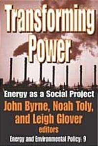 Transforming Power: Energy, Environment, and Society in Conflict (Paperback)