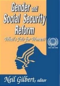 Gender and Social Security Reform: Whats Fair for Women? (Paperback)