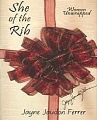 She of the Rib, Women Unwrapped (Hardcover)