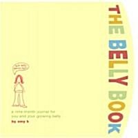[중고] The Belly Book: A Nine-Month Journal for You and Your Growing Belly (Spiral)