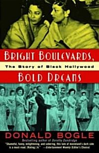 Bright Boulevards, Bold Dreams: The Story of Black Hollywood (Paperback)