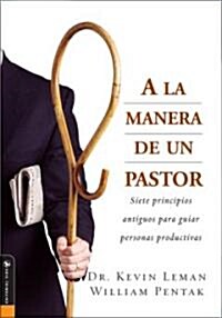 a la Manera de Un Pastor: Siete Principios Antiguos Para Guiar Personas Productivas (Paperback)