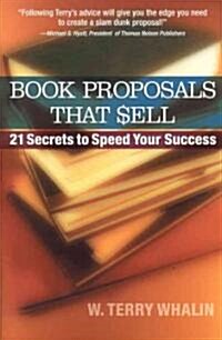 Book Proposals That Sell: 21 Secrets to Speed Your Success (Paperback)