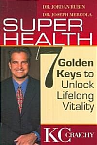 Super Health: 7 Golden Keys to Lifelong Vitality (Paperback)