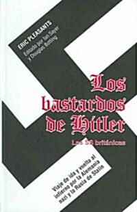 Los Bastardos De Hitler / HItlers Bastard (Hardcover, Translation)