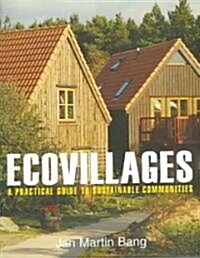 Ecovillages: A Practical Guide to Sustainable Communities (Paperback)