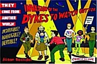 Invasion of the Dykes to Watch Out for (Paperback, 1st, CMC)