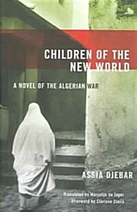 [중고] Children of the New World: A Novel of the Algerian War (Paperback)