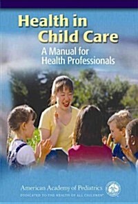 Health in Child Care: A Manual for Health Professionals (Paperback, 4)