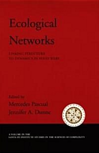 Ecological Networks: Linking Structure to Dynamics in Food Webs (Hardcover)