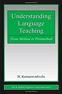 Understanding Language Teaching: From Method to Postmethod (Hardcover)