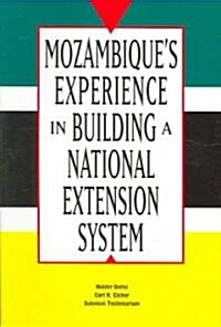 Mozambiques Experience in Building a National Extension System (Paperback)