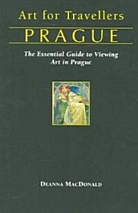 Art for Travellers Prague: The Essential Guide to Viewing Art in Prague (Paperback)