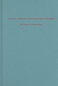 Social Capital and Welfare Reform: Organizations, Congregations, and Communities (Hardcover)