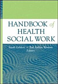 Handbook of Health Social Work (Hardcover)