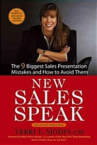 New Sales Speak: The 9 Biggest Sales Presentation Mistakes and How to Avoid Them (Paperback, 2)
