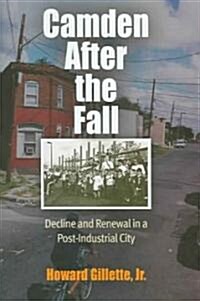 Camden After the Fall: Decline and Renewal in a Post-Industrial City (Hardcover)