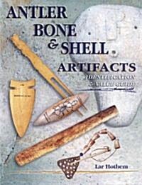 Antler Bone & Shell Artifacts (Paperback, Illustrated)