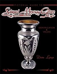 Pictorial Guide to Silvered Mercury Glass (Paperback, Illustrated)