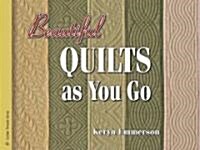 Beautiful Quilts As You Go (Paperback, Illustrated)