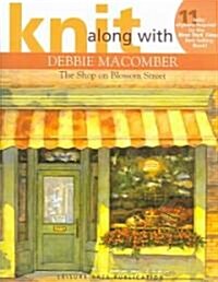 Knit Along with Debbie Macomber: The Shop on Blossom Street (Paperback)