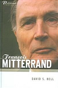 Francois Mitterrand : A Political Biography (Hardcover)