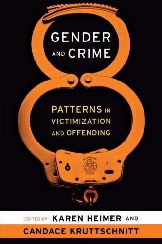 Gender and Crime: Patterns in Victimization and Offending (Paperback)