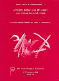Special Papers in Palaeontology, Conodont Biology and Phylogeny: Interpreting the Fossil Record (Paperback, Number 73)
