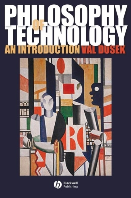 Philosophy of Technology: An Introduction (Hardcover)