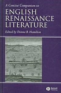 A Concise Companion to English Renaissance Literature (Hardcover)