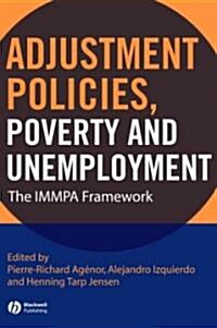 Adjustment Policies, Poverty, and Unemployment : The IMMPA Framework (Hardcover)