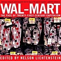 Wal-Mart: The Face of Twenty-First Century Capitalism (Hardcover)