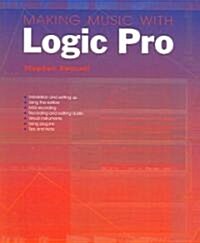 Making Music With Logic Pro (Paperback)