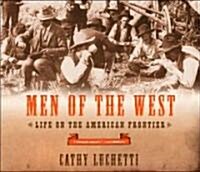 Men of the West: Life on the American Frontier (Paperback)