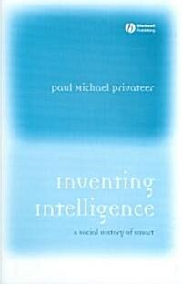 Inventing Intelligence: A Social History of Smart (Hardcover)