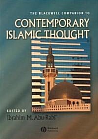 The Blackwell Companion to Contemporary Islamic Thought (Hardcover)